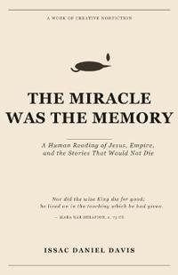 The Miracle Was The Memory