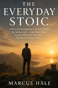 The Everyday Stoic