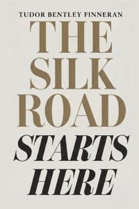THE SILK ROAD STARTS HERE