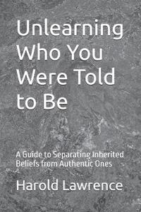 Unlearning Who You Were Told to Be
