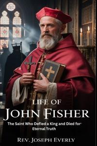 Life of St. John Fisher