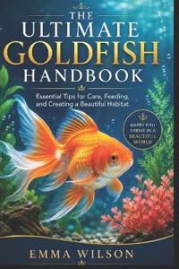 The Ultimate Goldfish Handbook