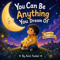 You can be anything you dream of
