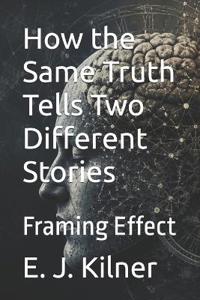 How the Same Truth Tells Two Different Stories