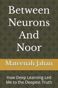Between Neurons And Noor