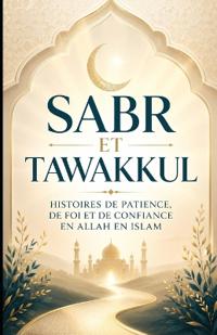 Sabr et Tawakkul