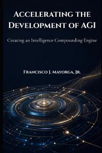 Accelerating the Development of AGI