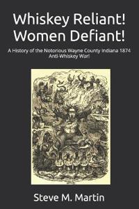 Whiskey Reliant! Women Defiant!