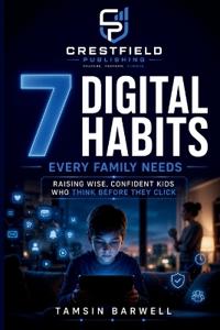 7 Digital Habits Every Family Needs