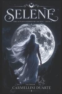 Selene - The Lunar Goddess of Ancient Greece