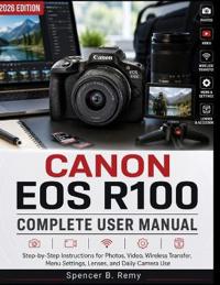 Canon EOS R100 Complete User Manual