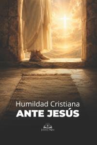 Humildad Cristiana ante Jesús