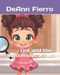 Dot and the Mysterious Jesus