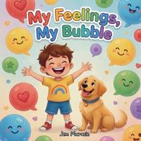 My Feelings, My Bubble