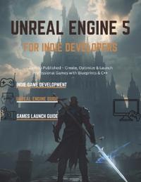 Unreal Engine 5 for Indie Developers