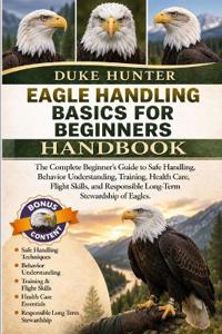 Eagle Handling Basics for Beginners