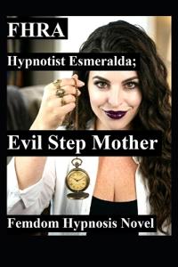 Hypnotist Esmeralda; Evil Step Mother. FHRA, Fd, MC