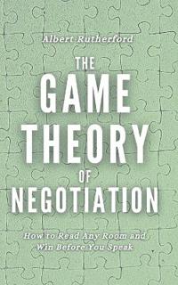 The Game Theory of Negotiation