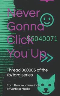 Never Gonna Click You Up