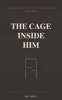 The Cage Inside Him
