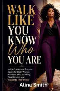 Walk Like You Know Who You Are