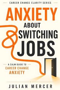 Anxiety About Switching Jobs
