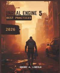 Unreal Engine 5 Best Practices 2026