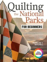 Quilting the National Parks for Beginners
