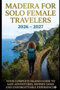 Madeira for Solo Female Travelers 2026-2027