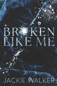 Broken Like Me