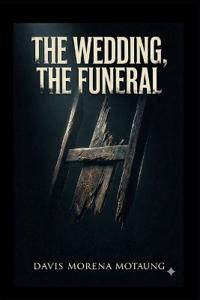The Wedding, The Funeral