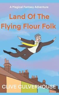 Land Of The Flying Flour Folk