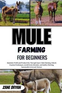 Mule Farming For Beginners