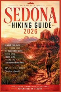 Sedona Hiking Guide 2026