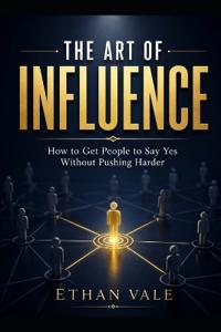The Art of Influence