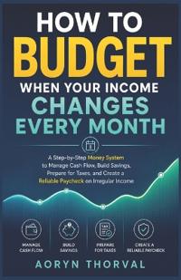 How to Budget When Your Income Changes Every Month