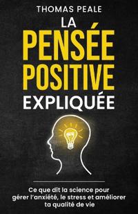 La Pensée Positive Expliquée
