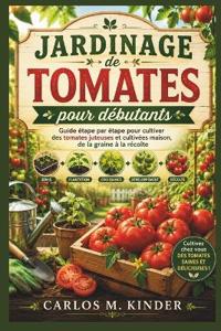 Jardinage de Tomates Pour Débutants