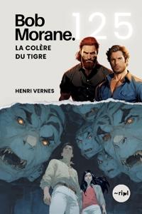 Bob Morane - La Colère du Tigre