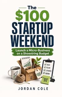 The $100 Startup Weekend