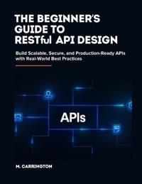 The Beginner's Guide to RESTful API Design