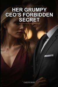 Her Grumpy CEO's Forbidden Secret