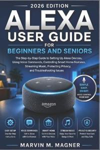 Alexa User Guide for Beginners and Seniors (2026 Edition)