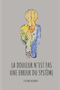 La douleur n'est pas un erreur du système