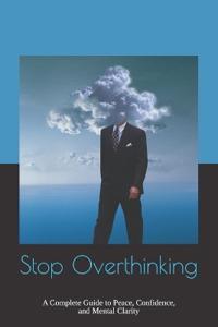 Stop Overthinking