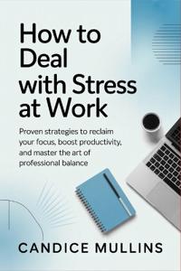 How to Deal with Stress at Work