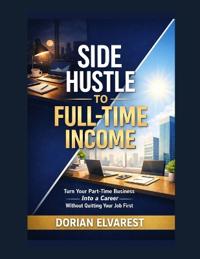Side Hustle to Full-Time Income