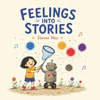 Feelings Into Stories