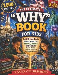 The Ultimate "Why" Book for Kids Ages 8-12