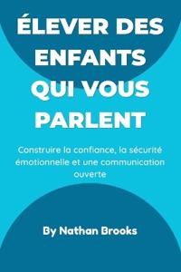 Élever des enfants qui vous parlent